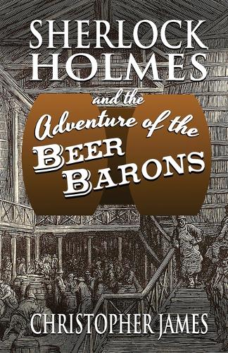 Sherlock Holmes and The Adventure of The Beer Barons (Paperback)