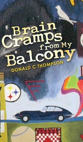 Brain Cramps from My Balcony (Hardback)