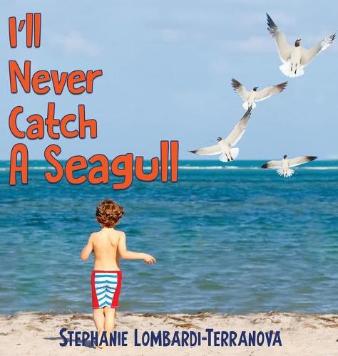 I'll Never Catch A Seagull (Hardback)