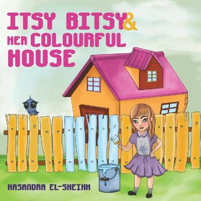 Itsy Bitsy and her Colourful House (Paperback)