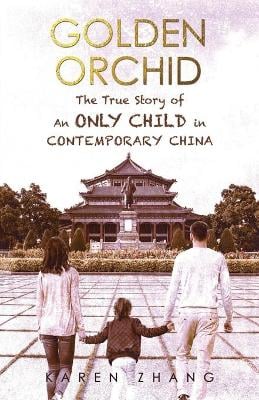 Golden Orchid: The True Story of an Only Child in Contemporary China (Paperback)