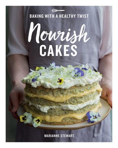 Nourish Cakes: Baking with a healthy twist (Hardback)