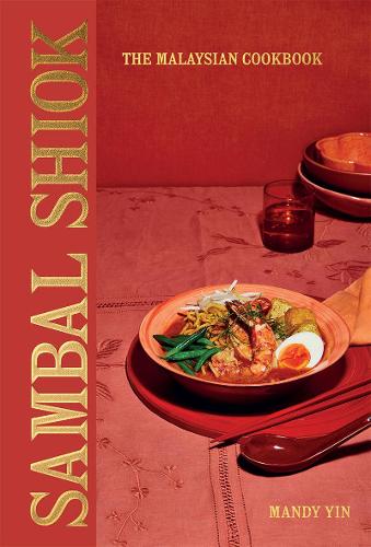 Sambal Shiok: The Malaysian Cookbook (Hardback)