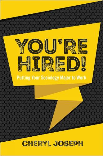 You're Hired!: Putting Your Sociology Major to Work (Paperback)