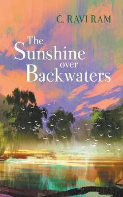 The Sunshine Over Backwaters (Paperback)