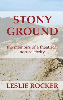 Stony Ground: the memoirs of a theatrical non-celebrity (Paperback)