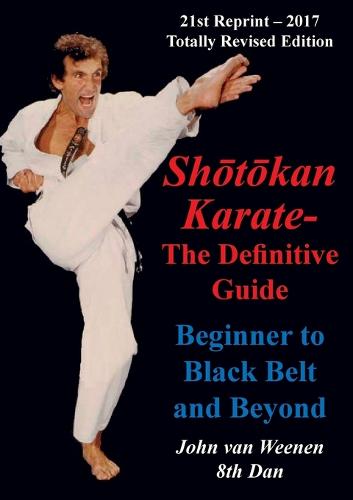 Shotokan Karate - The Definitive Guide: Beginning to Black Belt and Beyond (Paperback)