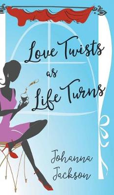 Love Twists as Life Turns (Hardback)