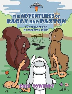 The Adventures of Baggy and Paxton: The Strange Egg of Eagleton Sands (Paperback)