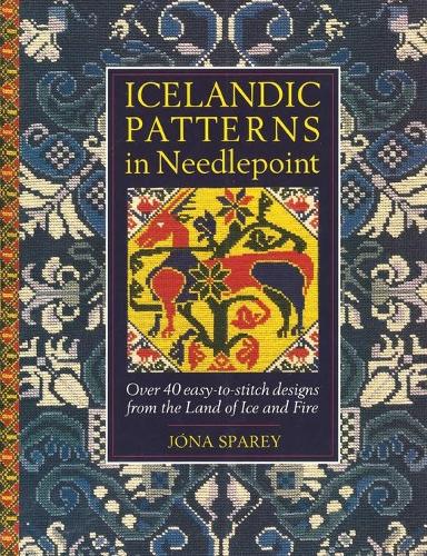 Icelandic Patterns in Needlepoint: Over 40 easy-to-stitch designs from the Land of Ice and Fire (Paperback)