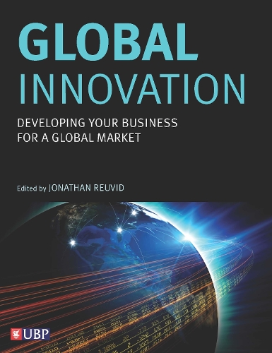 Global Innovation: Developing Your Business For A Global Market (Paperback)