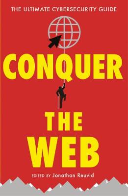 Conquer the Web: The Ultimate Cybersecurity Guide (Paperback)