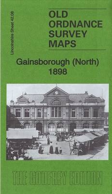 Gainsborough (North) 1898: Lincolnshire Sheet 42.08 - Old Ordnance Survey Maps of Lincolnshire (Sheet map, folded)