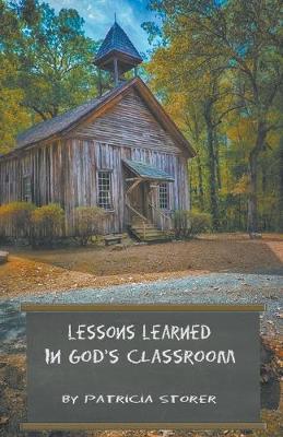 Lessons Learned in God's Classroom (Paperback)