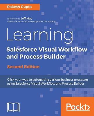 Learning Salesforce Visual Workflow and Process Builder - (Paperback)
