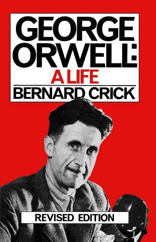 Bernard Crick George Orwell
