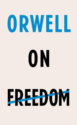 Orwell on Freedom (Hardback)
