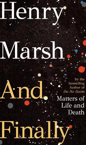 And Finally: Matters of Life and Death (Hardback)