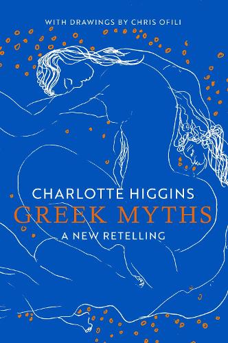 Greek Myths: A New Retelling, with drawings by Chris Ofili (Hardback)