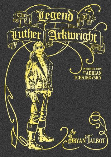 The Legend of Luther Arkwright (Hardback)