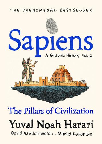 Sapiens A Graphic History, Volume 2: The Pillars of Civilization (Hardback)