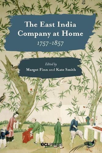 The East India Company at Home, 1757-1857 (Hardback)