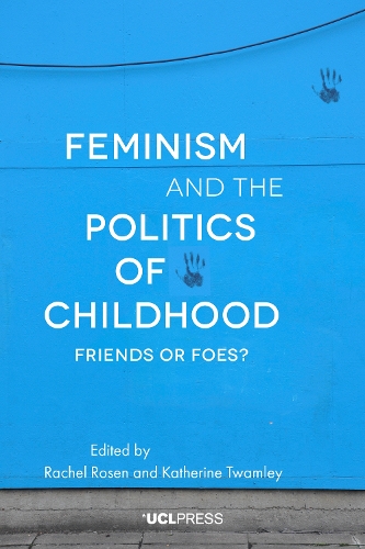 Feminism and the Politics of Childhood: Friends or Foes? (Hardback)