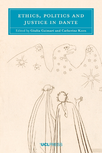 Ethics, Politics and Justice in Dante (Hardback)