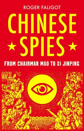 Chinese Spies: From Chairman Mao to Xi Jinping (Hardback)