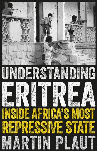 Understanding Eritrea: Inside Africa's Most Repressive State (Paperback)