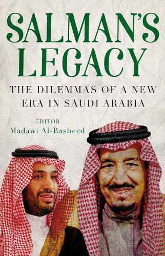 Salman's Legacy: The Dilemmas of a New Era in Saudi Arabia (Paperback)