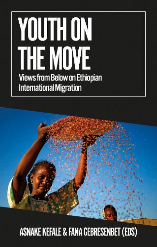 Youth on the Move: Views from Below on Ethiopian International Migration (Paperback)
