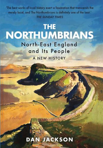 The Northumbrians: North-East England and Its People (Paperback)
