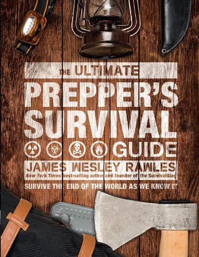 The Ultimate Prepper's Survival Guide: Survive the End of the World as We Know It (Hardback)