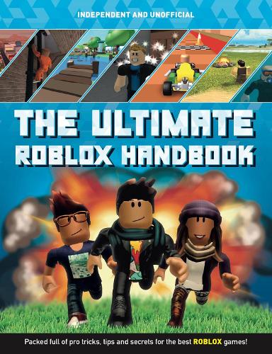 The Ultimate Roblox Handbook By Kevin Pettman Waterstones - roblox top role playing games by egmont publishing uk new hardback