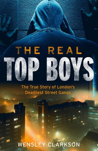 The Real Top Boys: The True Story of London's Deadliest Street Gangs (Paperback)
