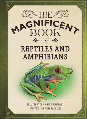 The Magnificent Book of Reptiles and Amphibians (Hardback)