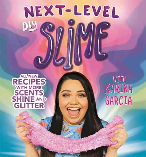Karina Garcia's Next-Level DIY Slime (Paperback)