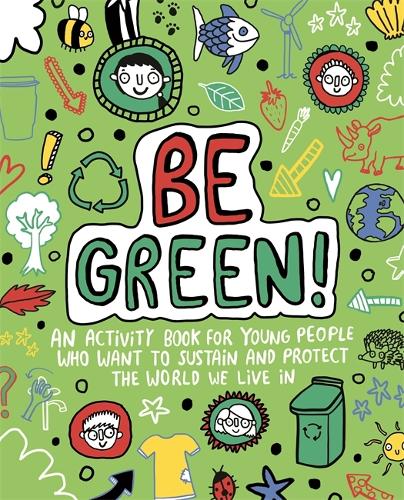 Be Green! Mindful Kids Global Citizen - Mindful Kids (Paperback)