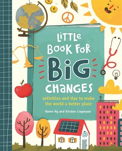 Little Book for Big Changes: Activities and tips to make the world a better place (Paperback)