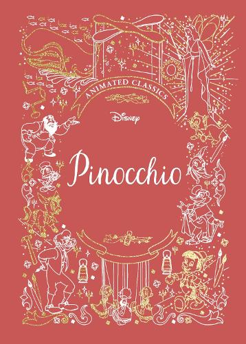 Pinocchio (Disney Animated Classics) : A deluxe gift book of the classic film Pinocchio (Disney Animated Classics) : A deluxe gift book of the classic film