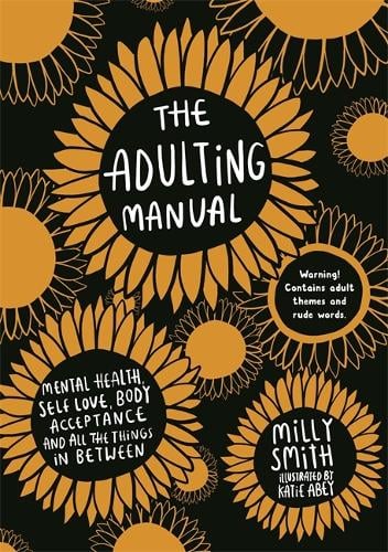 The Adulting Manual: Mental health, self love, body acceptance and all the things in between (Paperback)