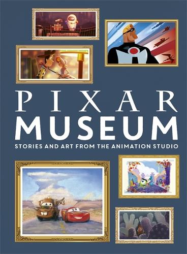 Pixar Museum: Stories and art from the animation studio (Hardback)
