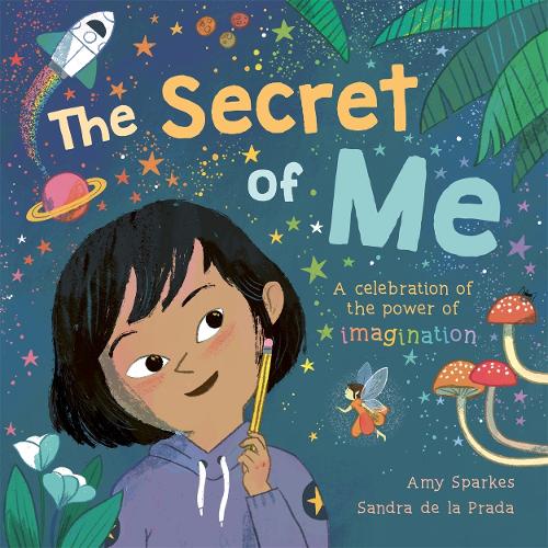 The Secret of Me by Amy Sparkes, Sandra de la Prada | Waterstones