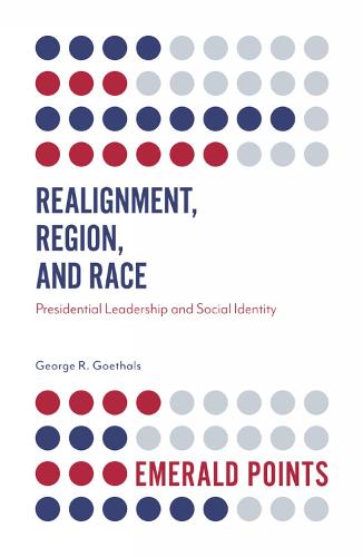 Realignment, Region, and Race: Presidential Leadership and Social Identity - Emerald Points (Paperback)