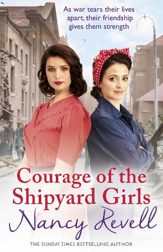 Courage of the Shipyard Girls: Shipyard Girls 6 - The Shipyard Girls Series (Paperback)