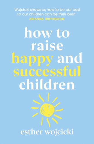 How to Raise Successful People: Simple Lessons for Radical Results (Paperback)