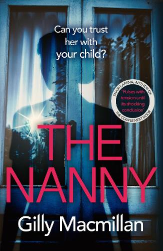 The Nanny: Can you trust her with your child? (Paperback)