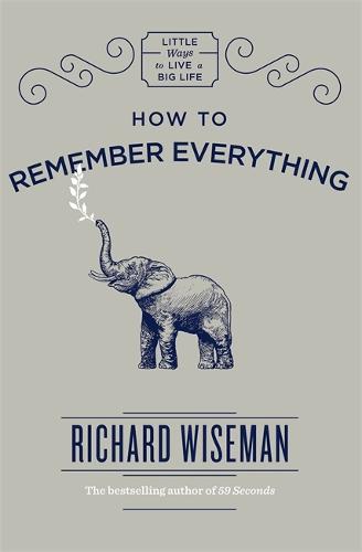 How to Remember Everything (Hardback)