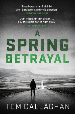 A Spring Betrayal: An Inspector Akyl Borubaev Thriller (2) - An Inspector Akyl Borubaev Thriller (Paperback)
